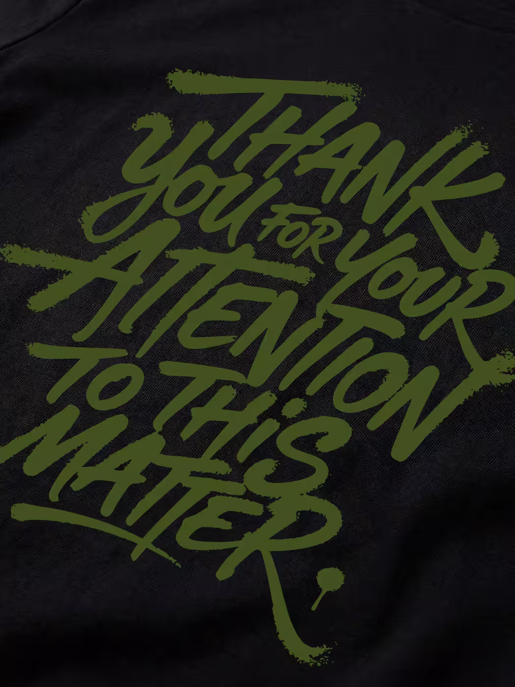Thank You For Your Attention To This Matter T-Shirt For Men - Half Sleeve 2